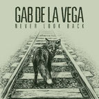 GAB DE LA VEGA - Never look back