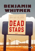 Dead Stars #PolarNoir #Style #ÉtatsUnis #Reagan #Colorado #VilleOuvrière #AmériqueProfonde #Disparition #LanceurAlerte #Suspense #Trust Benjamin Whitmer