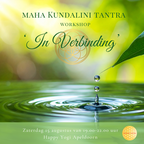 tantra workshop, jaartraining, tantra voor stellen, tantra yoga, kundalini, intimiteit, meditatie, bewustwording, kundalini tantra, maha kundalini tantra