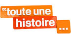 Toute une histoire