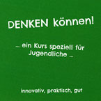 Denken können | Denken lernen | Kurs für Jugendliche | innovativ, praktisch, gut 