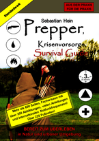 Prepper, Krisenvorsorge, Survival Guide: Bereit zum Überleben*