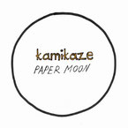 kamikaze - Paper Moon