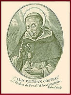 Luis Beltrán nació en Valencia en el año 1544. España el 1 de enero de 1526, hijo de Luis Bertrán que fue notario de Valencia y Ángela Eixarch. Ingresó en el convento Relijioso dominico.