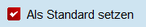 Als Standard setzen Button