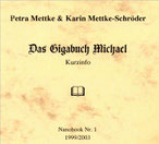 Petra Mettke, Karin Mettke-Schröder/Das Gigabuch Michael/Nanobook Nr. 1/1999