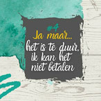 Het is te duur, ik kan het niet betalen