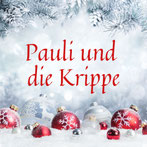 Pauli und die Krippe