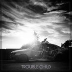 Trouble child