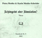 Petra Mettke, Karin Mettke-Schröder/Schöngeist oder Simulation?/Thesen zum Gigabuch Michael/Nanobook Nr. 9/2005