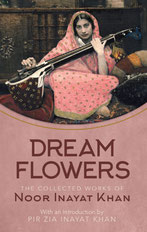 Dream Flowers - The Collected Works of Noor Inayat Khan