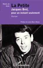 La Petite, Jacques Brel pour un instant seulement