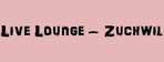 Live Lounge - Zuchwil