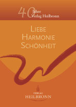 40 Jahre Verlag Heilbronn - Broschüre: Liebe, Harmonie und Schönheit