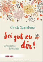 Sei gut zu dir! Christa Spannbauer