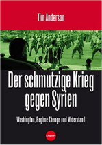 Der Schmutzige Krieg gegen Syrien: Washington, Regime Change, Widerstand | Preis 15,00 | 06-2016 Ploppa, Hermann-Theodor