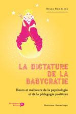 La dictature de la babycratie - Bruno Humbeeck, Maxime Berger
