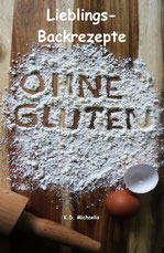 eBook/Buch: Lieblings-Backrezepte ohne Gluten von K.D. Michaelis