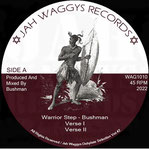 BUSHMAN  Warrior Step / Verse III  Label: Jah Waggys (12")