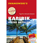 Karibik Kleine Antillen - Reiseführer von Iwanowski Individualreiseführer mit Extra-Reisekarte und Karten-Download (Reisehandbuch)