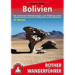 Bolivien Die schönsten Wanderungen und Trekkingrouten. 52 Touren (Rother Wanderführer)