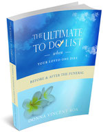 funeral planning, buy the ultimate to do list when your loved one dies on amazon.com, funeral to do list, death, bereavement, Donna Vincent Roa, Vincent Roa Group