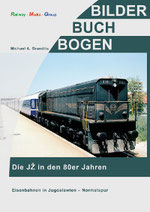 Bildband - die Jugoslawischen Eisenbahnen JZ und Balkan Züge in den 80er Jahren mit Bildern von ÖBB Liegewagen im Balkan Verkehr