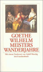 Johann Wolfgang Von Goethe Wilhelm Meisters Wanderjahre Literaturempfehlungen