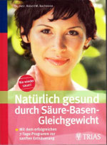 Natürlich gesund durch Säure-Basen-Gleichgewicht -Dr. R. M. Bachmann