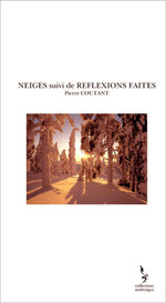 Neiges suivi de Réflexions faites.2010.Editions Le Cabestan