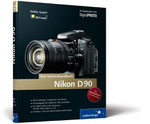 Nikon D90. Das Kamerahandbuch