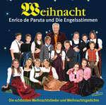 CD "Weihnacht" von 2008, Enrico de Paruta und Die Engelsstimmen, Gast: Benjamin Grund (Tenor)