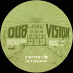 STEPPER'ONE  90's Sensation / Dub  Label: Dub Vision (7")