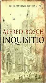Inquisitio, de Alfred Bosch (Planeta 2007)