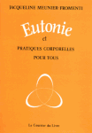 Meunier-Fromenti, J. (1989). Eutonie et pratiques corporelles pour tous. Paris : Le Courrier du Livre.