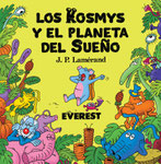 Los kosmys y el planeta del sueño - Editorial Everest