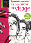 Apprendre à dessiner les expressions du visage - Editions Fleurus