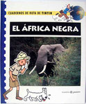 Cuadernos de Ruta de Tintín - El Africa Negra. Primera Edición Septiembre de 1995. Pasta dura