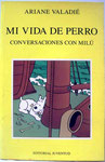 Mi Vida de Perro, conversaciones con Milú. Ariane Valadié. Primera Edición de 1995. Tapa blandaº