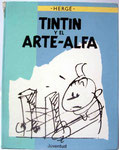 Tintín y el Arte Alfa. Primera Edición de 1987. Pasta dura