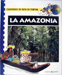 Cuadernos de Ruta de Tintín - La Amazonia. Primera Edición Septiembre de 1995. Pasta dura
