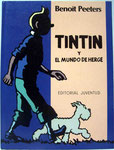 Tintín y el Mundo de Hergé. Benoit Peeters. Edición de 1990. Pasta dura