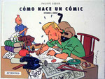 Cómo Nace un Cómic-Espiando a Hergé. Philippe Goddin. Edición 1993. Tapa dura