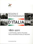 Regioni e Testimonianze d'Italia 1861-2011 - Gangemi Editore, Roma - 2011 - ISBN 978-88-492-2116-9