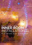 Hi-D Shima 志摩英和                                                         "INNER ROOM INSTALLATION Vol.2" 2025年5月24日(土)～6月1日(日)