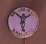 SD ''25 Maj'' (Kraljevo)  (MEGAPLAST D.MILANOVAC)  *stick pin*