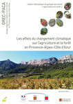 Les effets du changement climatique sur l’agriculture et la forêt en Provence-Alpes-Côte d’Azur, novembre 2016, 40 pages.