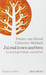 J'ai mal à mes ancêtres - Patrice Van Eersel et Catherine Maillard