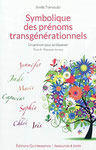 Symbolique des prénoms trangénrationnels II Prénoms féminins - Annie Tranvouëz