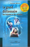 Le dictionnaire des malaises et des maladies - Jacques Martel